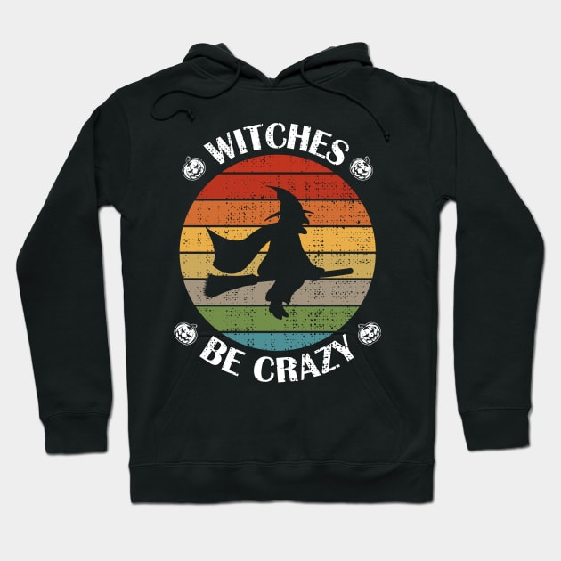 Witches be crazy Hoodie by lakokakr